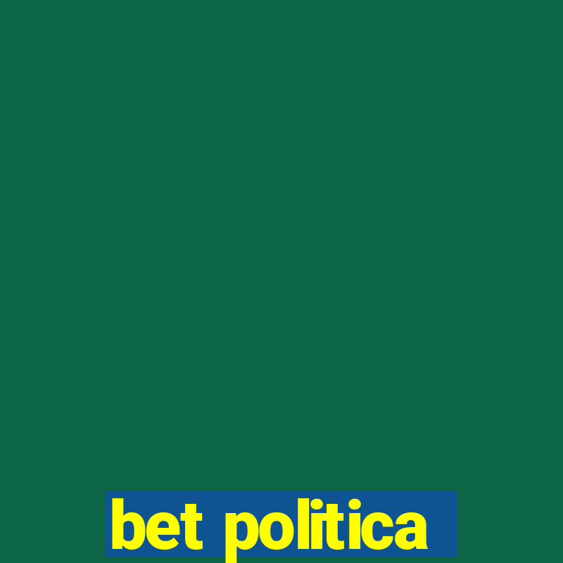 bet politica