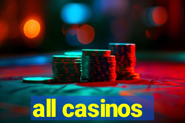 all casinos