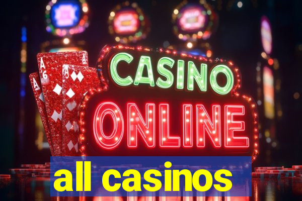 all casinos