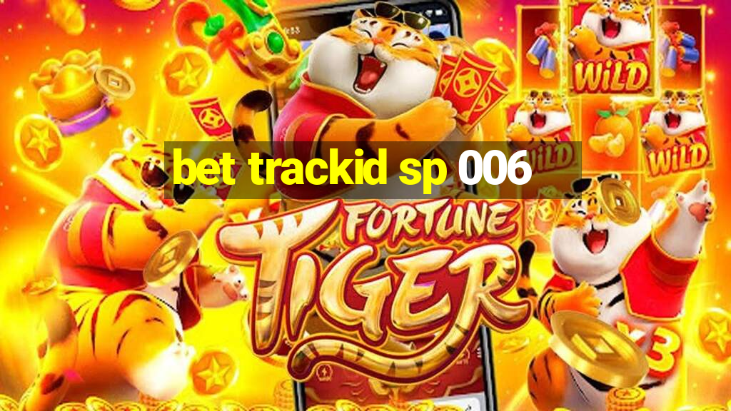 bet trackid sp 006