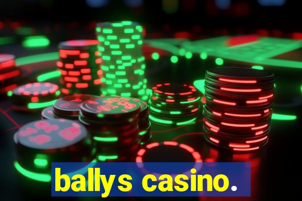 ballys casino.