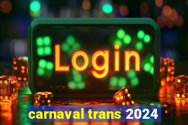 carnaval trans 2024