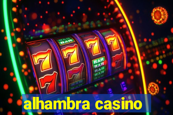 alhambra casino