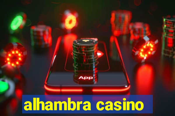 alhambra casino