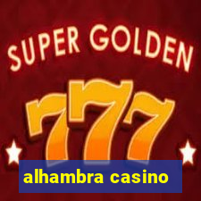 alhambra casino