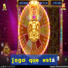 jogo que está pagando muito