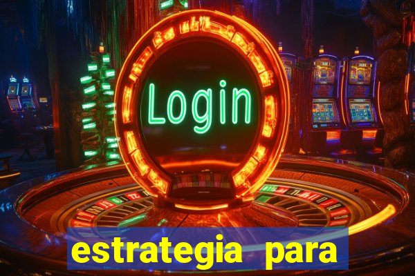 estrategia para jogos slots