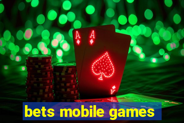 bets mobile games