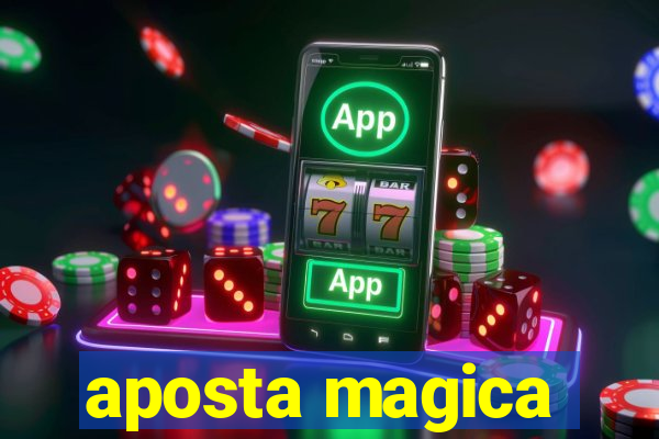 aposta magica