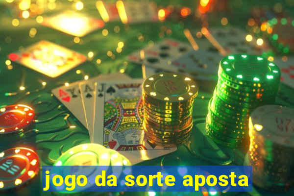 jogo da sorte aposta