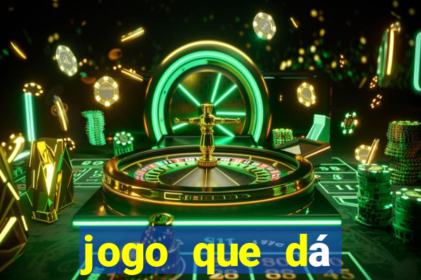 jogo que dá dinheiro grátis