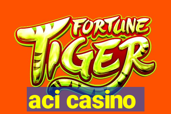 aci casino