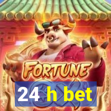 24 h bet