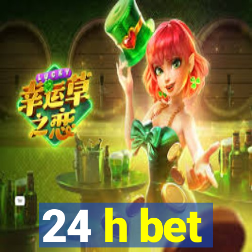 24 h bet