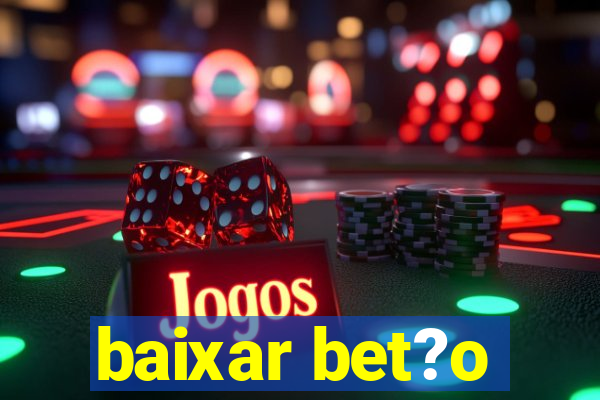 baixar bet?o