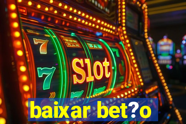 baixar bet?o