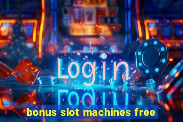 bonus slot machines free