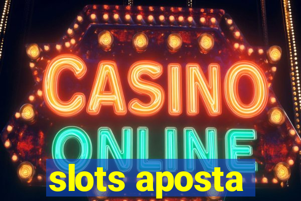 slots aposta