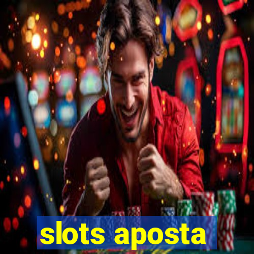 slots aposta