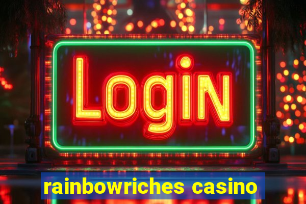 rainbowriches casino