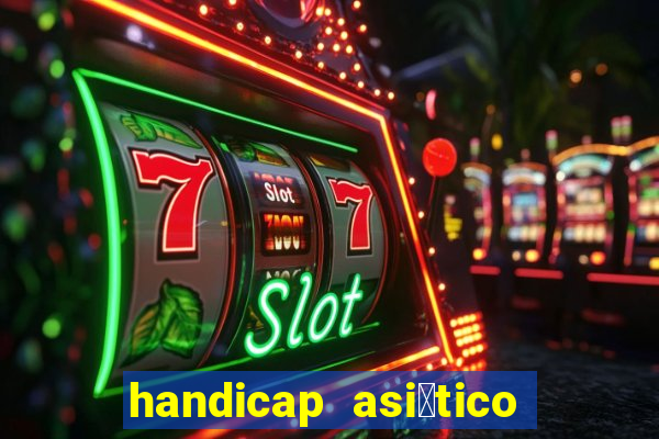 handicap asi谩tico - 1.5