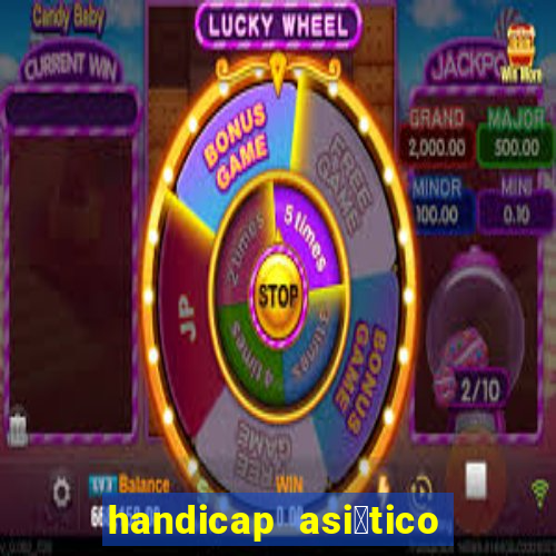 handicap asi谩tico - 1.5