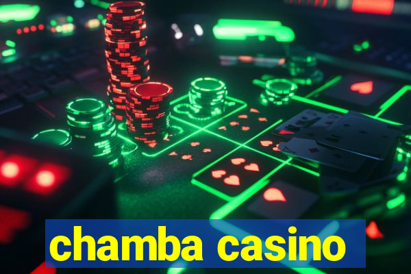 chamba casino