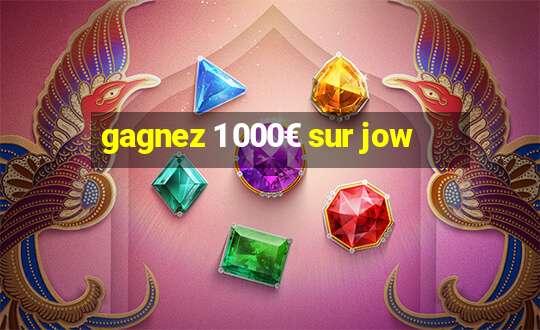 gagnez 1 000€ sur jow