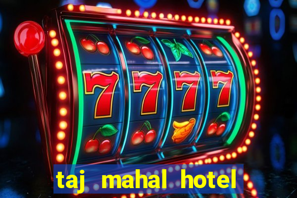 taj mahal hotel and casino