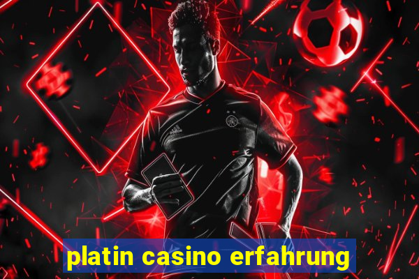 platin casino erfahrung