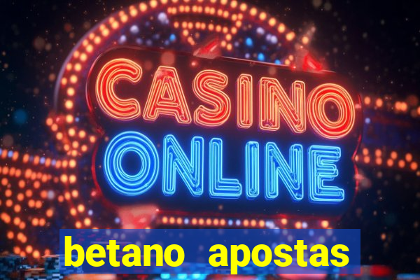 betano apostas online app