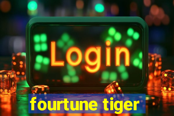 fourtune tiger