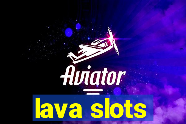 lava slots