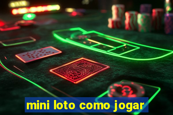 mini loto como jogar