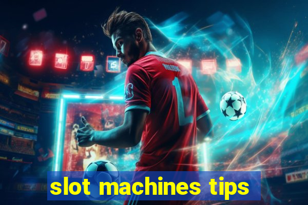 slot machines tips