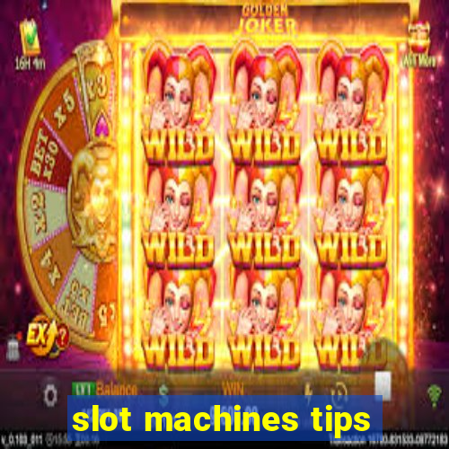 slot machines tips