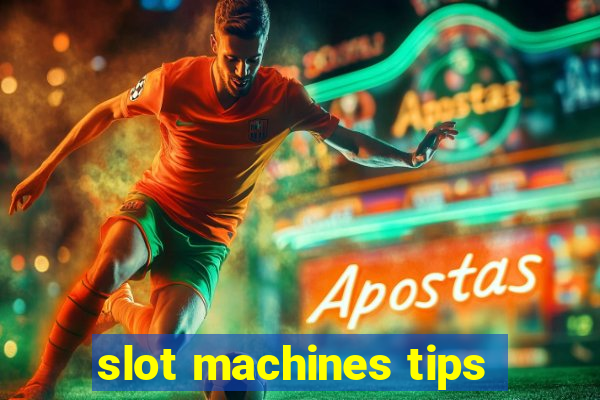 slot machines tips