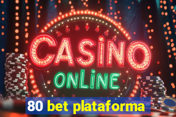 80 bet plataforma