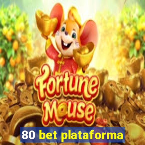 80 bet plataforma