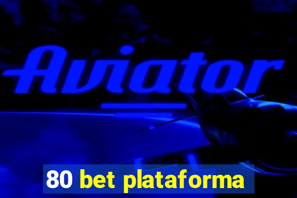 80 bet plataforma