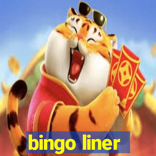 bingo liner