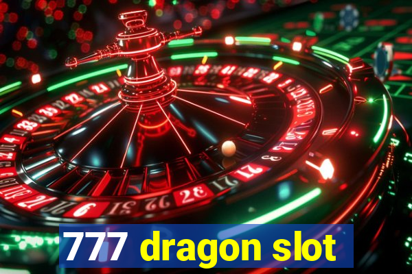 777 dragon slot