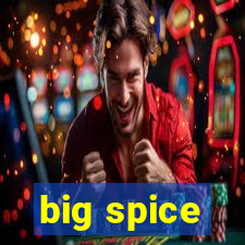 big spice