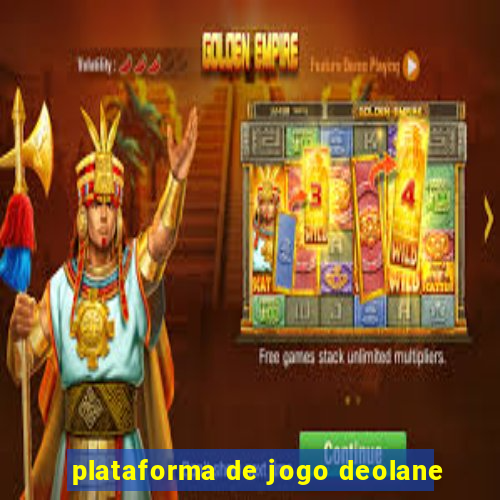 plataforma de jogo deolane