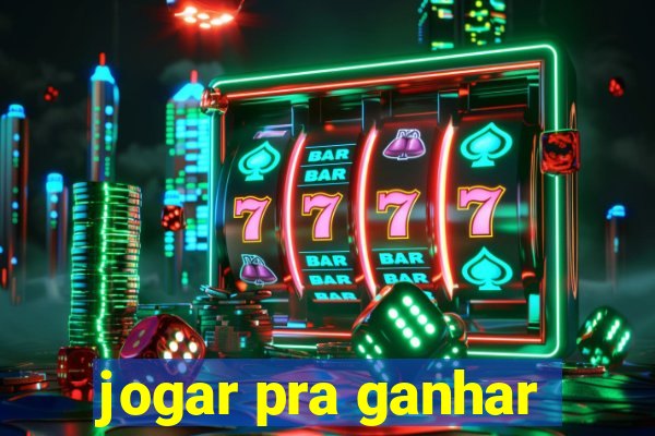 jogar pra ganhar