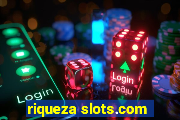 riqueza slots.com