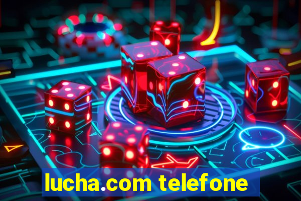 lucha.com telefone