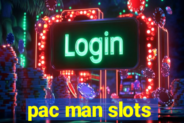 pac man slots