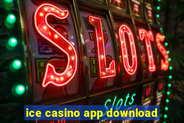 ice casino app download