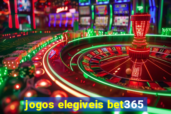 jogos elegiveis bet365